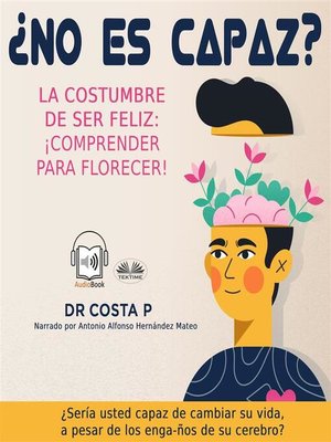 cover image of ¿No Es Capaz? La Costumbre De Ser Feliz